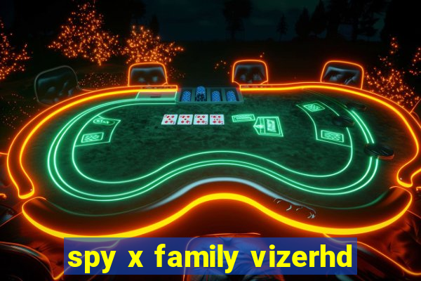 spy x family vizerhd